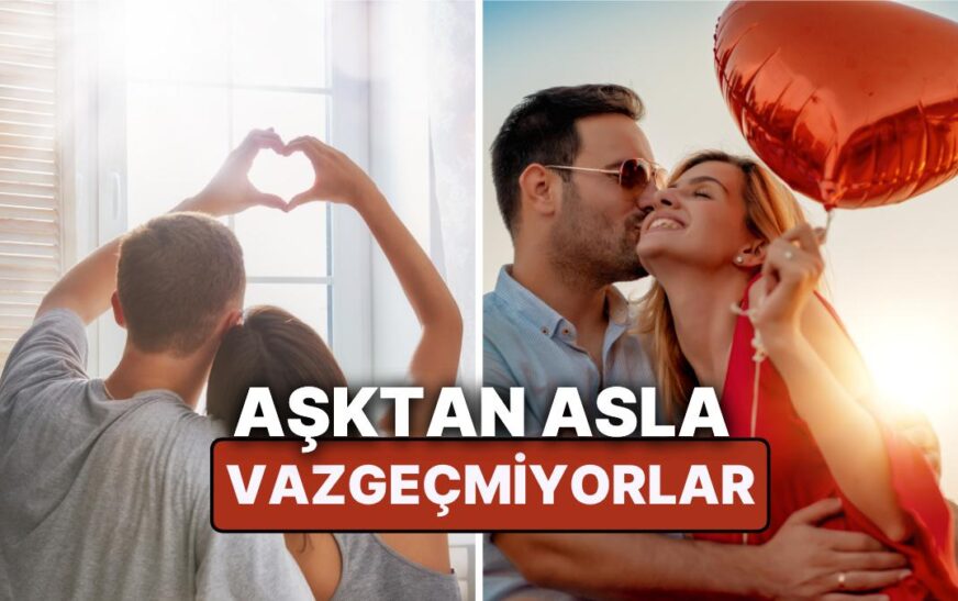 Aşktan Asla Vazgeçmeyen 4 Burç! Sadakat, Güven, Duygusal Bağlılık ve Uzun Vadeli İlişki Onları İşi