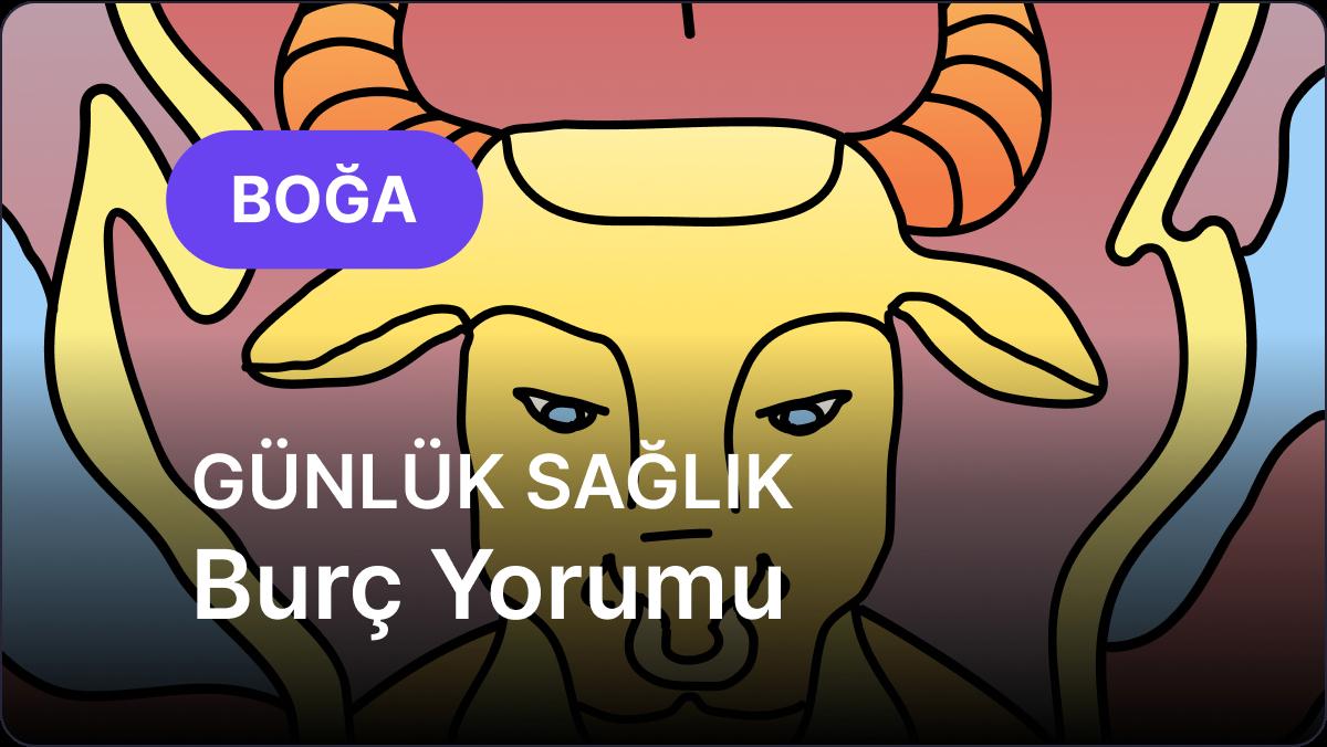 Boğa Burcu     11 Eylül 2025,     Günlük Sağlık Burç Yorumu