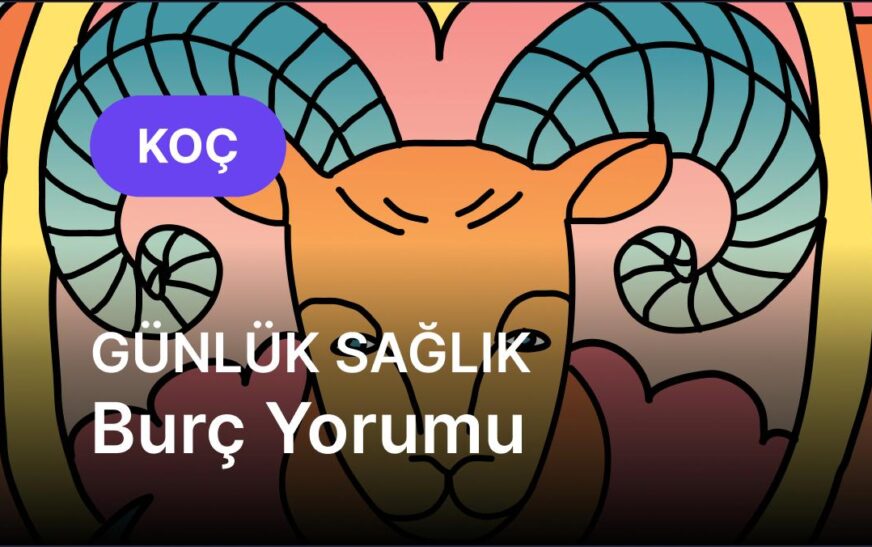 Koç Burcu     7 Eylül 2025,     Günlük Sağlık Burç Yorumu