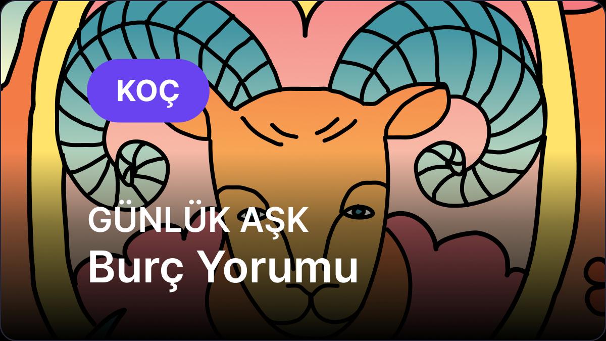 Koç Burcu     5 Ekim 2025,     Günlük Aşk Burç Yorumu