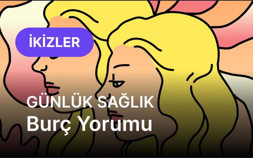 İkizler Burcu     15 Kasım 2025,     Günlük Sağlık Burç Yorumu